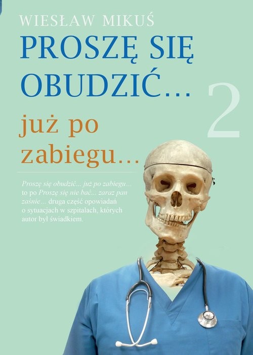 okładka Proszę się obudzić… już po zabiegu… książka | Mikuś Wiesław