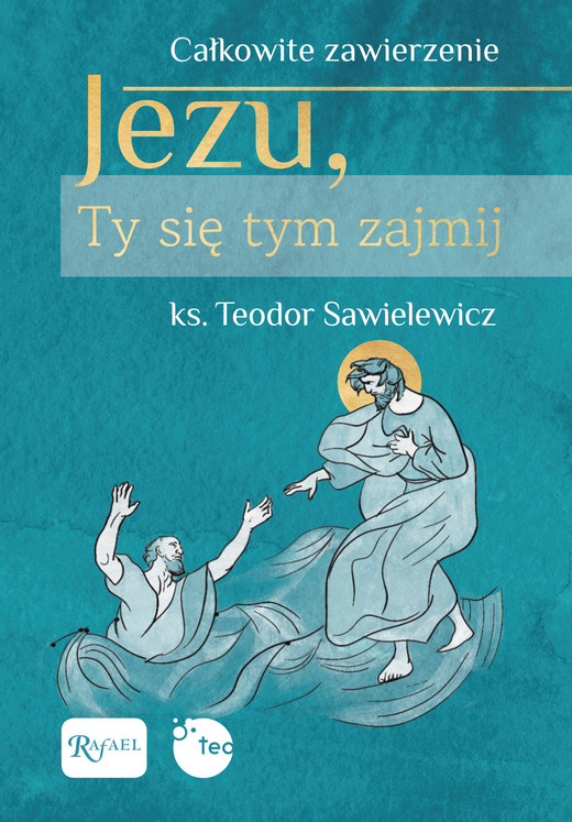 okładka Jezu, Ty się tym zajmij ebook | epub, mobi, pdf | ks. Teodor Sawielewicz