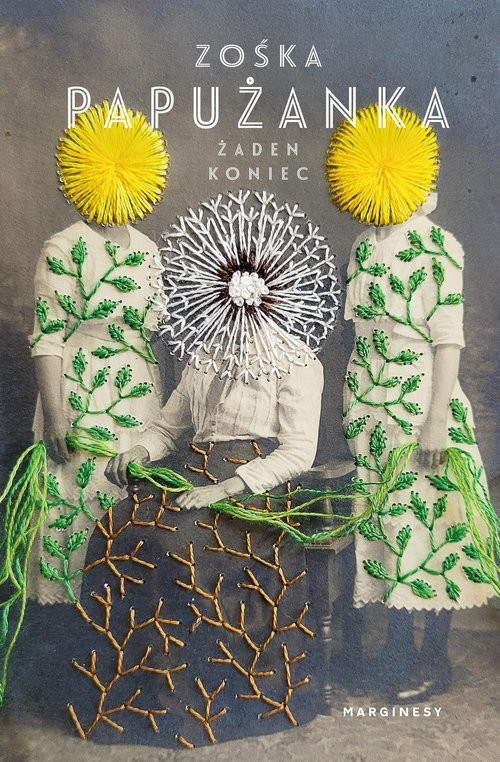 okładka Żaden koniec książka | Zośka Papużanka, Zośka Papużanka