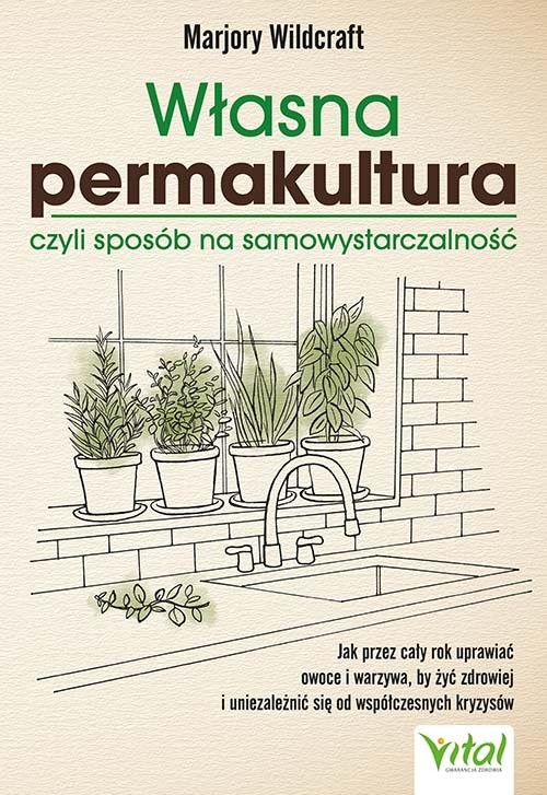 okładka Własna permakultura, czyli sposób na samowystarczalność książka | Wildcraft Marjory