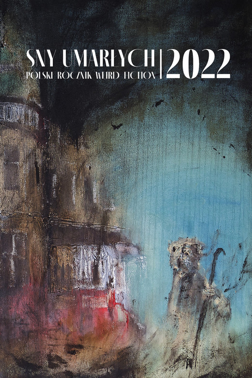 okładka Sny umarłych 2022. Polski rocznik weird fiction ebook | epub, mobi | Praca zbiorowa