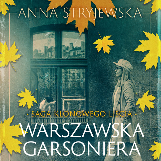 okładka Saga klonowego liścia. Warszawska garsoniera audiobook | MP3 | Anna Stryjewska