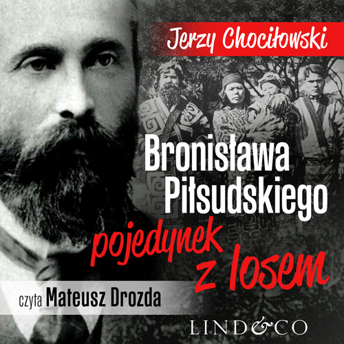 okładka Bronisława Piłsudskiego pojedynek z losem audiobook | MP3 | Jerzy Chociłowski