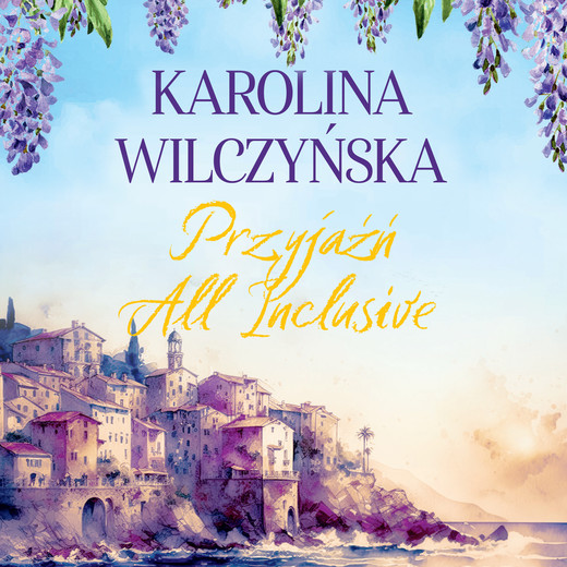 okładka Przyjaźń All Inclusive audiobook | MP3 | Karolina Wilczyńska