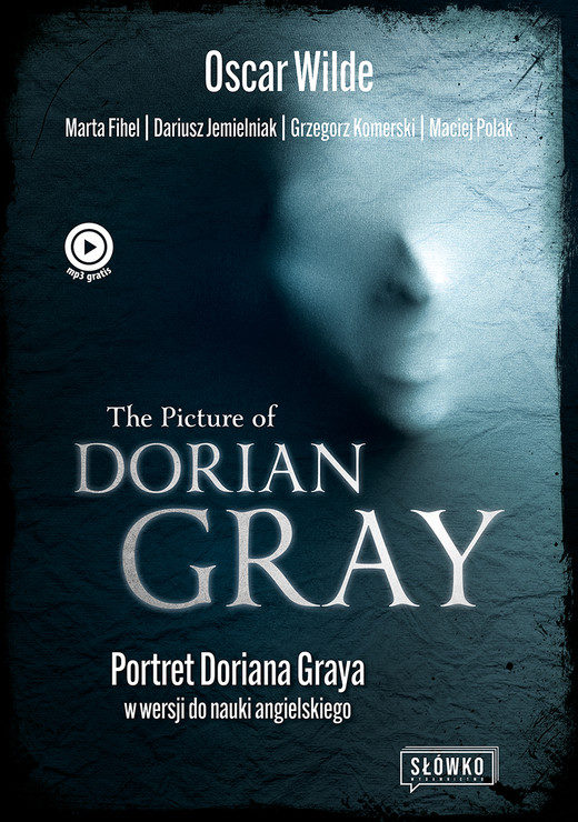 okładka The Picture of Dorian Gray. Portret Doriana Graya w wersji do nauki angielskiego audiobook | MP3 | Oscar Wilde, Marta Fihel, Dariusz Jemielniak