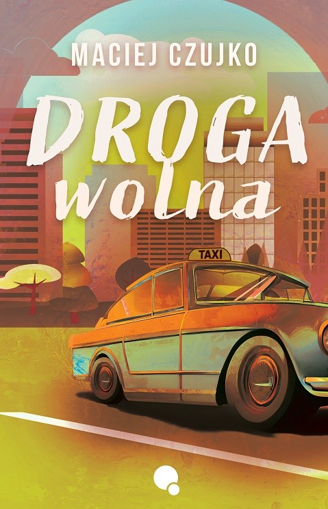 okładka Droga wolna
 książka | Maciej Czujko