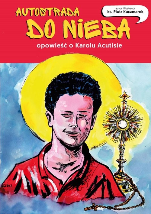 okładka Autostrada do nieba Opowieść o Karolu Acutisie książka | Piotr Kaczmarek