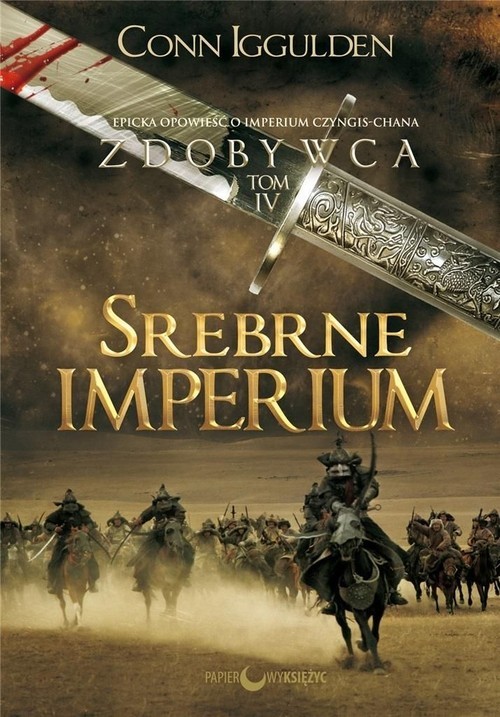 okładka Zdobywca Tom 4 Srebrne imperium książka | Conn Iggulden