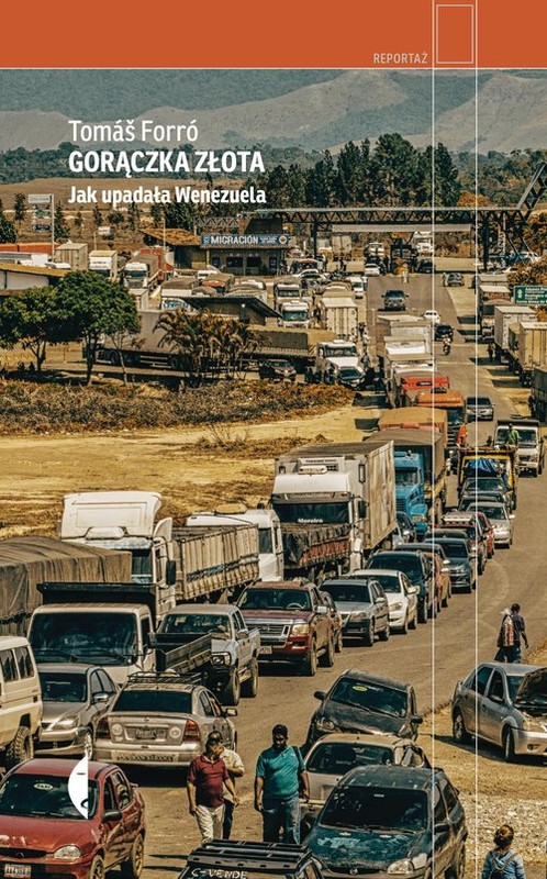 okładka Gorączka złota Jak upadała Wenezuela książka | Tomáš Forró