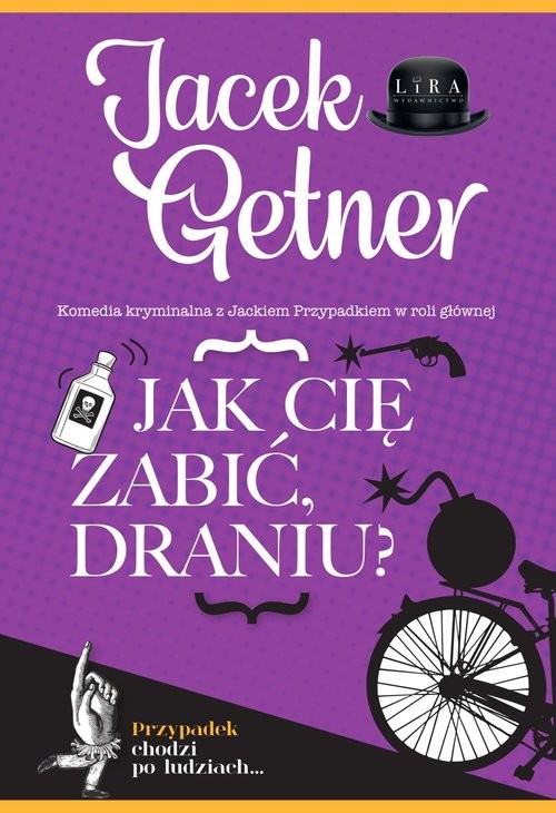 okładka Jak cię zabić, draniu? książka | Jacek Getner