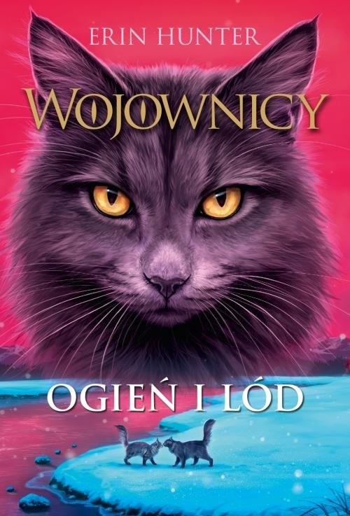 okładka Ogień i lód Wojownicy Tom 2 książka | Erin Hunter