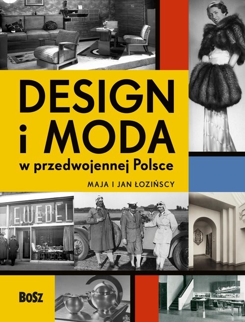 okładka Design i moda w przedwojennej Polsce książka | Maja Łozińska, Jan Łoziński