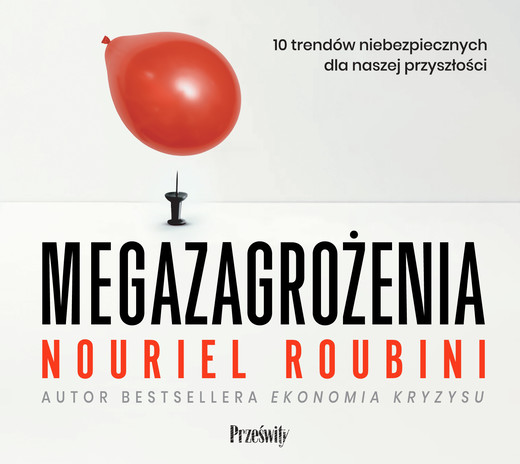 okładka Megazagrożenia. 10 trendów niebezpiecznych dla naszej przyszłości audiobook | MP3 | Nouriel Roubini