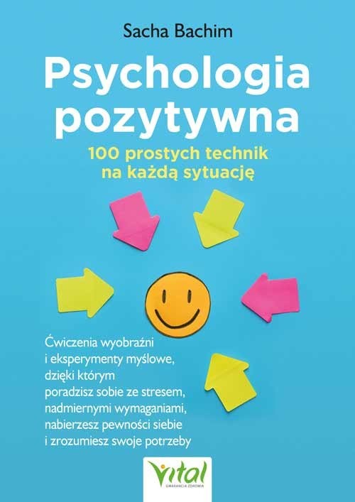 okładka Psychologia pozytywna - 100 prostych technik na każdą sytuację książka | Bachim Sacha
