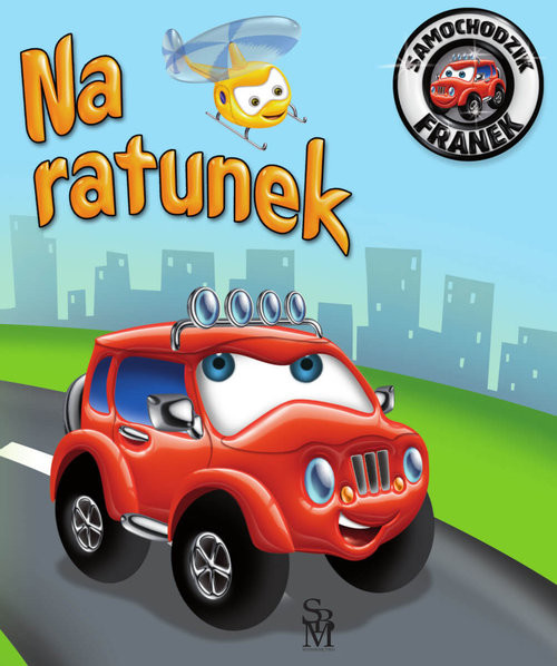 okładka Samochodzik Franek Na ratunek książka | Elżbieta Wójcik