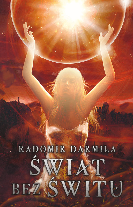 okładka Świat bez świtu ebook | epub, mobi | Radomir Darmiła