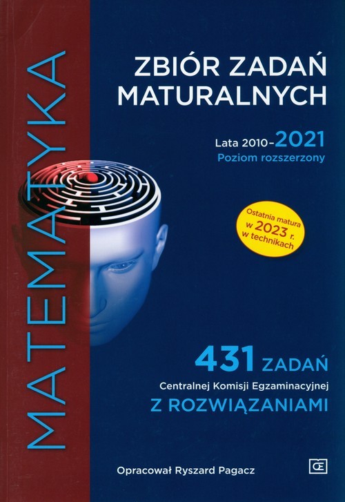 okładka Matematyka Zbiór zadań maturalnych Lata 2010-2021. Poziom rozszerzony 431 zadań CKE z rozwiązaniami książka