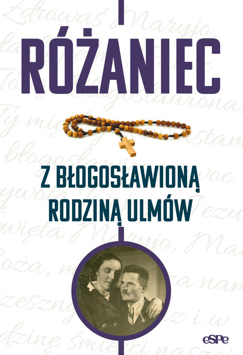 okładka Różaniec z błogosławioną rodziną Ulmów książka | Kędzierska-Zaporowska Magdalena