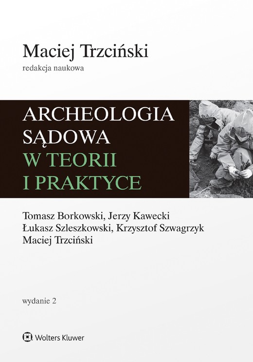 okładka Archeologia sądowa w teorii i praktyce (pdf) ebook | pdf | Praca zbiorowa, Redakcja naukowa: Maciej Trzciński