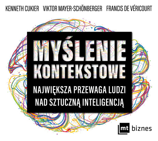 okładka Myślenie kontekstowe. Największa przewaga ludzi nad sztuczną inteligencją audiobook | MP3 | Autor zbiorowy, Kenneth Cukier