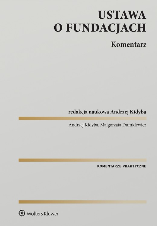 okładka Ustawa o fundacjach. Komentarz (pdf) ebook | pdf | Redakcja naukowa: Andrzej Kidyba, Andrzej Kidyba, Małgorzata Dumkiewicz