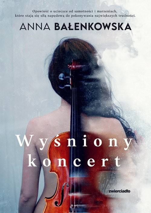 okładka Wyśniony koncert
 książka | Anna Bałenkowska