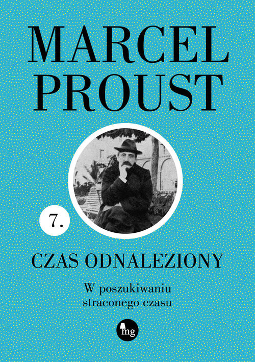 okładka Czas odnaleziony. W poszukiwaniu straconego czasu. Tom 7
 książka | Marcel Proust