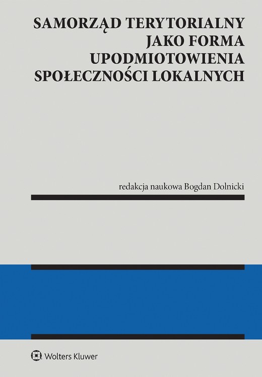 okładka Samorząd terytorialny jako forma upodmiotowienia społeczności lokalnych (pdf) ebook | pdf | Redakcja naukowa: Bogdan Dolnicki