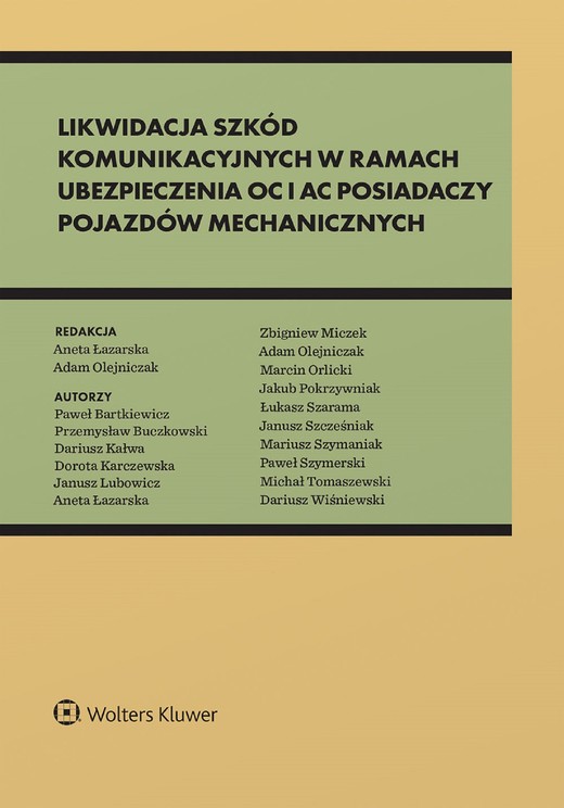 okładka Likwidacja szkód komunikacyjnych w ramach ubezpieczenia OC i AC posiadaczy pojazdów mechanicznych. Standardy odszkodowawcze i bezpieczeństwa (pdf) ebook | pdf | Praca zbiorowa, Redakcja naukowa: Aneta Łazarska, Adam Olejniczak