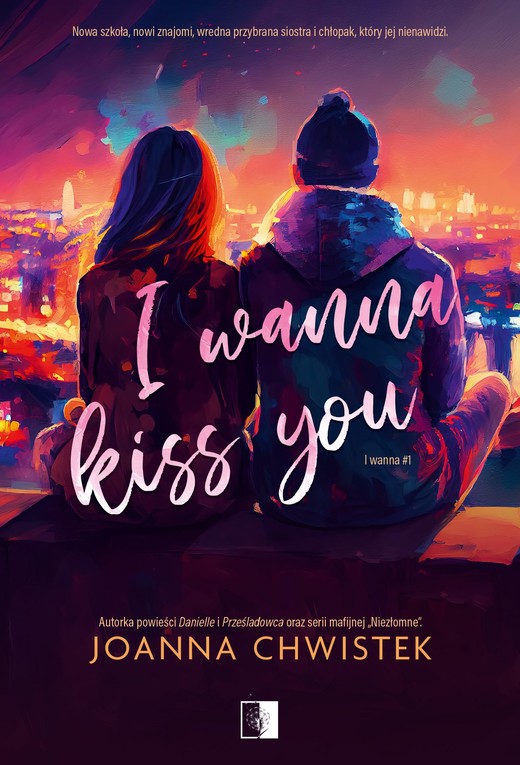okładka I Wanna Kiss You ebook | epub, mobi | Joanna Chwistek