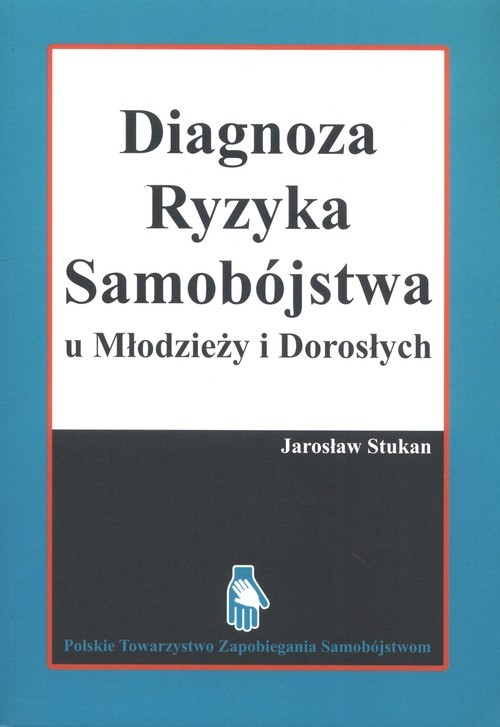 okładka Diagnoza ryzyka samobójstwa u Młodzieży i Dorosłych książka | Stukan Jarosław