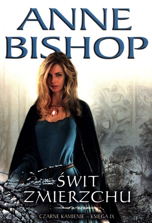 okładka Czarne kamienie 9 Świt zmierzchu książka | Anne Bishop