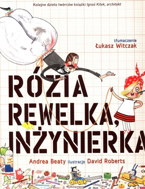 okładka Rózia Rewelka Inżynierka książka | Andrea Beaty