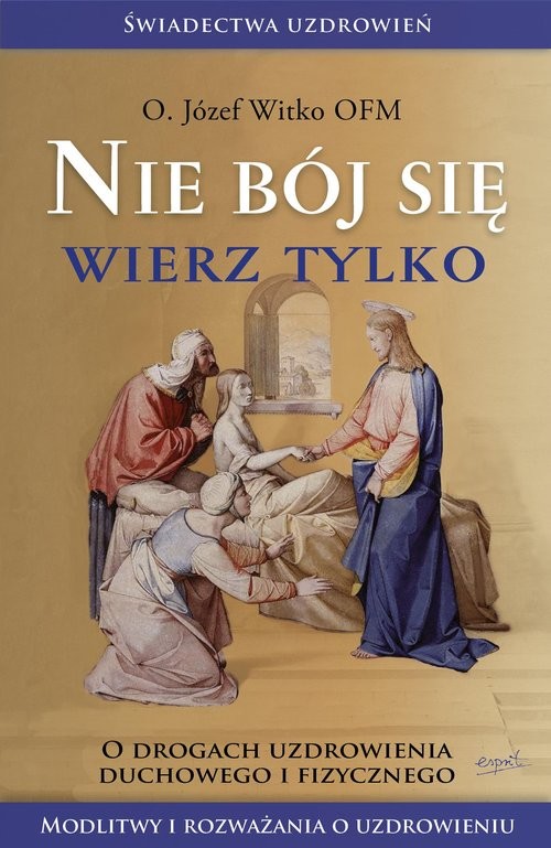 okładka Nie bój się, wierz tylko książka | Józef Witko