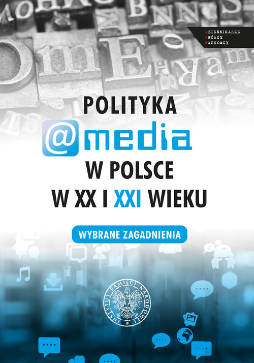okładka Polityka a media w Polsce w XX i XXI w. książka | Evelina Kristanova(red.)