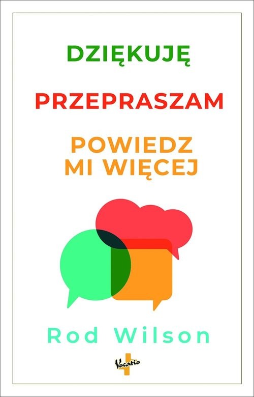 okładka Dziękuję przepraszam powiedz mi więcej książka | Rod Wilson