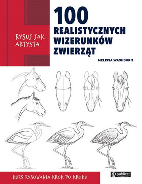 okładka Rysuj jak artysta. 100 realistycznych wizerunków zwierząt książka | Melissa Washburn