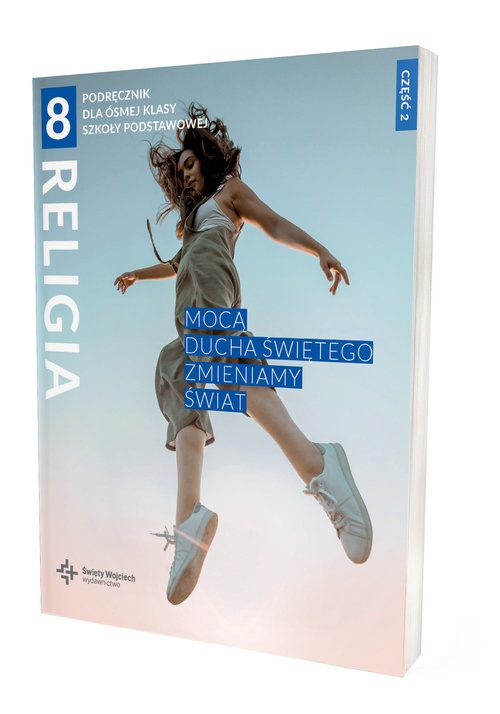okładka Religia sp. kl.8 podręcznik z ćwiczeniami cz.2 Mocą Ducha Świętego zmieniamy świat książka | Beata ZawiślakUSJK