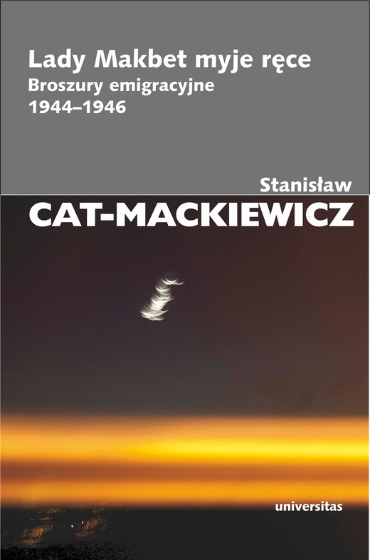okładka Lady Makbet myje ręce. Broszury emigracyjne 1944-1946 ebook | epub, mobi | Stanisław Cat-Mackiewicz