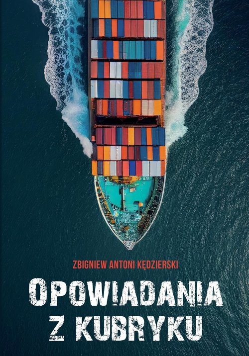 okładka Opowiadania z kubryku książka | Kędzierski ZbigniewAntoni