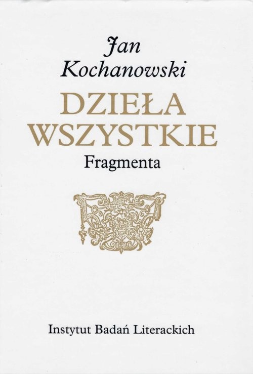 okładka Fragmenta Dzieła wszystkie książka | Jan Kochanowski