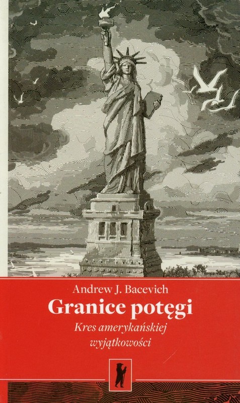 okładka Granice potęgi. Kres amerykańskiej wyjątkowości książka | Bacevich AndrewJ.