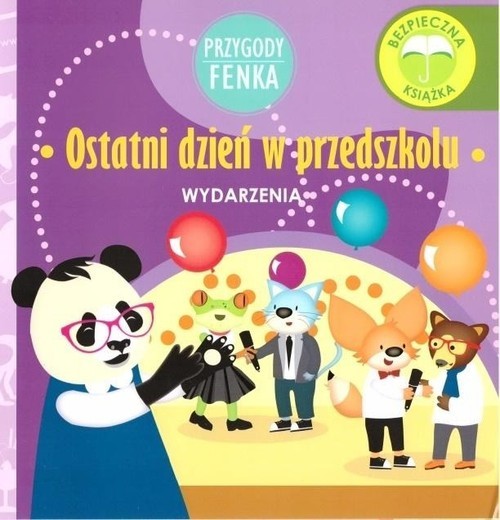 okładka Ostatni dzień w przedszkolu Przygody Fenka książka | Dominika Gałka