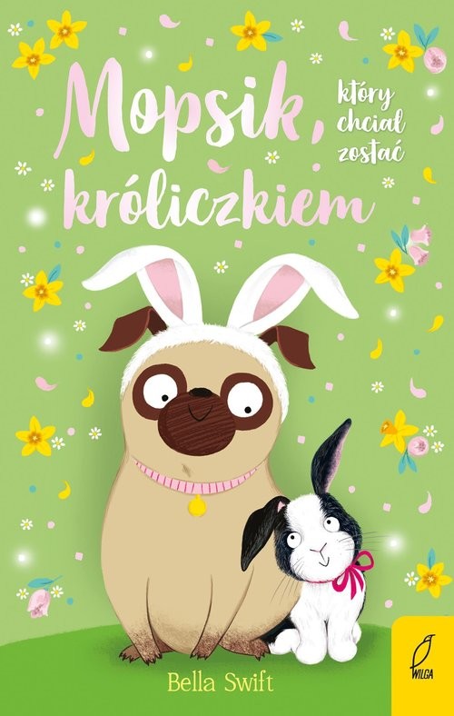 okładka Mopsik który chciał zostać króliczkiem Tom 2 książka | Bella Swift