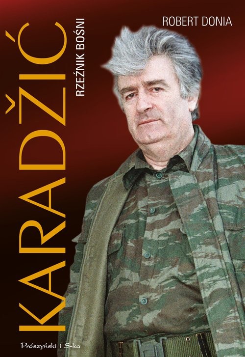 okładka Karadžić. Rzeźnik Bośni książka | Donia RobertJ.