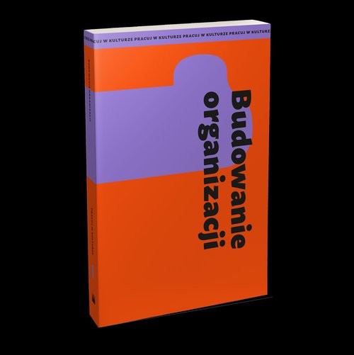 okładka Budowanie organizacji książka | Praca Zbiorowa