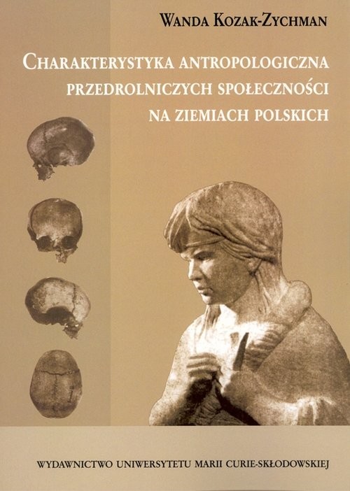 okładka Charakterystyka antropologiczna przedrolniczych społeczności na ziemiach polskich książka | Wanda Kozak-Zychman