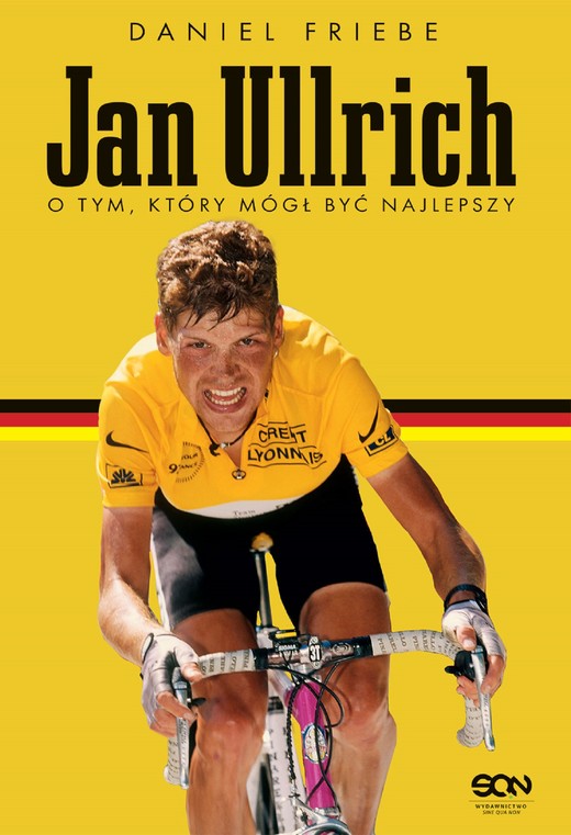 okładka Jan Ullrich. O tym, który mógł być najlepszy ebook | epub, mobi | Friebe Daniel