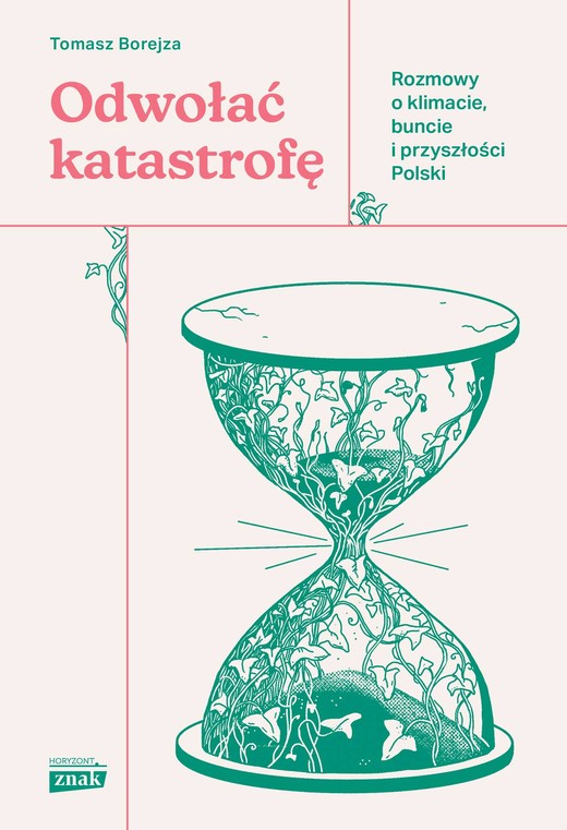 okładka Odwołać katastrofę. Rozmowy o klimacie, buncie i przyszłości Polski ebook | epub, mobi | Tomasz Borejza
