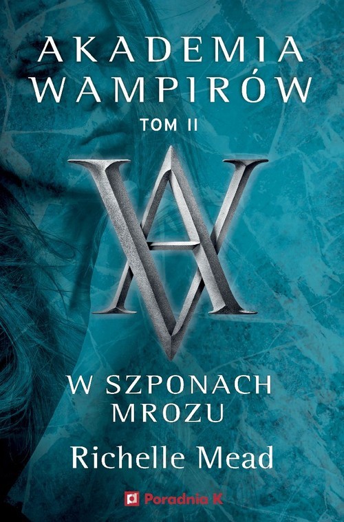 okładka Akademia wampirów Tom 2 W szponach mrozu książka | Richelle Mead